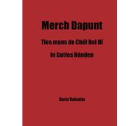 Merch Dapunt: Tles mans de Chël Bel Dî - In Gottes Händen
