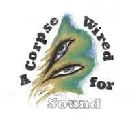 Merchandise A Corpse Wired for Sound (Vinyl LP) 12" Album Coloured Vinyl