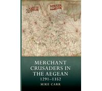 Merchant Crusaders in the Aegean, 1291-1352: 41