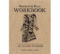 Merchant & Mills Workbook – Raccolta di modelli versatili per un guardaroba per tutte le stagioni