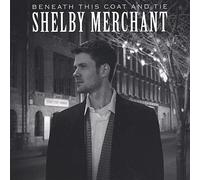 Merchant, Shelby - Beneath This Coat & Tie