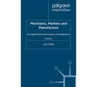 Merchants, Markets and Manufacture - J. Smail - Palgrave, 1999