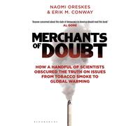 Merchants of Doubt: How a Handful of Scientists Obscured the Truth on Issues fro