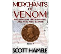 Merchants of Venom: Occupation, Redemption, and the New Empire: 1