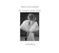 Merci à la maladie de m'avoir rendu visite