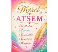 Merci atsem: joli cahier de notes et journal de bord de 104 pages - idée de cadeau original et utile pour remercier une ATSEM d'école en fin d'année scolaire ( format A5 )