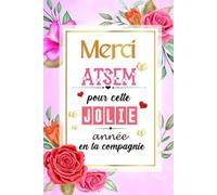 Merci ATSEM pour cette jolie année en ta compagnie: Carnet de notes personnalisé à offrir à sa ATSEM | Format A5 - 120 pages lignées