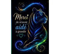 merci de m'avoir aidé à grandir: joli cahier de notes et journal de bord de 104 pages - idée de cadeau original et utile pour remercier une maitresse, ... nounou en fin d'année scolaire ( format A5 )
