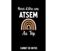 Merci d'être une ATSEM au top boho arc-en-ciel bohème: Carnet de notes ATSEM | Bloc notes A5 (6x9 pouces - 15,24 x 22,86 cm) | 100 pages lignées à remplir