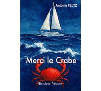 Merci le Crabe: Histoires Vécues