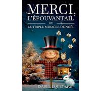 Merci, l'épouvantail: Le triple miracle de Noël