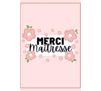 Merci Ma Maîtresse: Journal Ligné pour Enseignante, Institutrice, et ATSEM - Carnet de Notes Personnalisé - Livre à Compléter avec Pages Dédiées aux ... Personnel et d'Événements Annuels.
