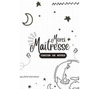 Merci Ma Maîtresse: Journal Ligné pour Enseignante, Institutrice, et ATSEM - Carnet de Notes Personnalisé - Livre à Compléter avec Pages Dédiées aux ... Personnel et d'Événements Annuels.