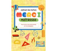 Merci Ma Maîtresse: Journal Ligné pour Enseignante, Institutrice, et ATSEM - Carnet de Notes Personnalisé - Livre à Compléter avec Pages Dédiées aux ... Personnel et d'Événements Annuels.