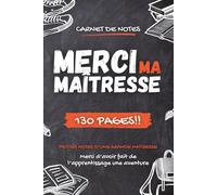 Merci Ma Maîtresse: Journal Ligné pour Enseignante, Institutrice, et ATSEM - Carnet de Notes Personnalisé - Livre à Compléter avec Pages Dédiées aux ... Personnel et d'Événements Annuels.