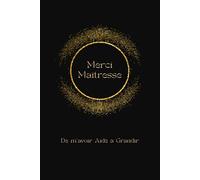 Merci Ma Maîtresse: Journal Ligné pour Enseignante, Institutrice, et ATSEM - Carnet de Notes Personnalisé - Livre à Compléter avec Pages Dédiées aux ... Personnel et d'Événements Annuels.