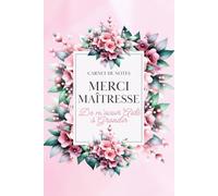 Merci Ma Maîtresse: Journal Ligné pour Enseignante, Institutrice, et ATSEM - Carnet de Notes Personnalisé - Livre à Compléter avec Pages Dédiées aux ... Personnel et d'Événements Annuels.