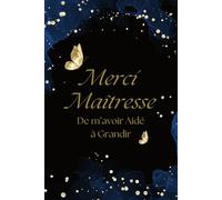 Merci Ma Maîtresse: Journal Ligné pour Enseignante, Institutrice, et ATSEM - Carnet de Notes Personnalisé - Livre à Compléter avec Pages Dédiées aux ... Personnel et d'Événements Annuels.