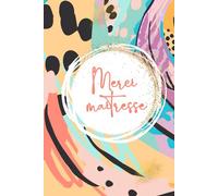 MERCI MAITRAISSE: carnet de notes a5 | pour dire merci et exprimer votre gratitude |cadeau fin d'année scolaire