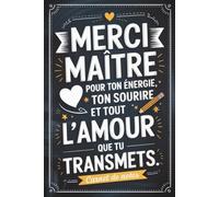 Merci maître: carnet de notes A5 , 100 pages , idee cadeau personnalisé fin d'année original