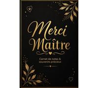 Merci Maître: Carnet de notes élégant pour remercier un maître exceptionnel | Cadeau de fin d'année scolaire plein d'émotion