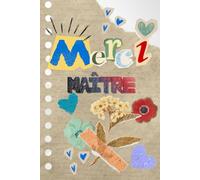 Merci Maître: Carnet de notes pour dire merci à votre maître pour la fin d’année scolaire