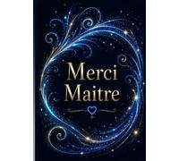 Merci maitre: joli cahier de notes et journal de bord de 104 pages - idée de cadeau original et utile pour remercier un maitre d'école en fin d'année scolaire ( format A5 )