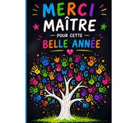 Merci maître pour cette belle année: joli cahier de note et journal de bord de 104 pages - idée de cadeau original et utile pour remercier un maître d'école en fin d'année scolaire ( Format A5 ).