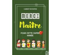 Merci maître pour cette super année: Beau carnet personnalisé à offrir à son maitre d'école | Parfait pour la fin d'année scolaire