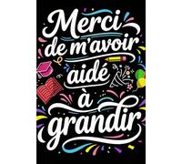 Merci Maîtresse: Cahier de Remerciement École Primaire, Carnet de Notes Personnalisé pour Professeure des Écoles, Institutrice et ATSEM, Cadeau de Fin d’Année Scolaire