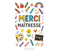 MERCI MAÎTRESSE : Carnet de notes - Idée originale pour dire merci - Cadeau de fin d’année touchant et original pour exprimer sa gratitude