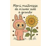 Merci Maîtresse de M’avoir Aidé à Grandir: Un cadeau élégant et pratique pour remercier maitresse et Atsem | Carnet de Note Ligné Inspirante 120 pages |cadeau pour institutrice pour la fin d’annee