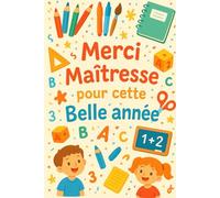 Merci maîtresse pour cette belle année: Carnet de Notes Message Personnalisé, Cadeau de fin d'année scolaire pour ma maîtresse, la professeure des ... | Carnet de notes Ligné de 100 pages