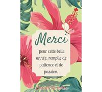Merci pour cette belle année, remplie de patience et de passion.: Carnet de notes pratique pour remercier un membre du personnel scolaire.