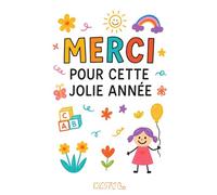 MERCI POUR CETTE JOLIE ANNÉE : Carnet de Notes - Cadeau de Fin d'Année pour Maîtresse ou Maître, ATSEM, Nounou, Animatrice ou Animateur - Idée Originale pour Dire Merci
