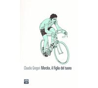 Merckx, il figlio del tuono. Ediz. illustrata