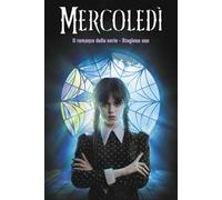 Mercoledi. Il romanzo della serie. Stagione uno