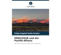MERCOSUR und die Pazifik-Allianz: Der ferne Prozess der regionalen Integration
