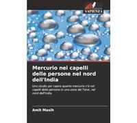 Mercurio nei capelli delle persone nel nord dell'India: Uno studio per capire quanto mercurio c'è nei capelli delle persone in una zona del Terai, nel nord dell'India.
