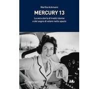 Mercury 13. La vera storia di tredici donne e del sogno di volare nello spazio