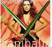 Mercury, Daniela - Canibalia Oya Por Nos