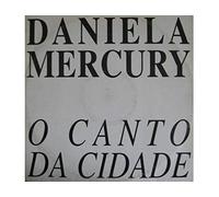 Mercury, Daniela - O Canto Da Cidade