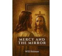 Mercy And The Mirror: Seeing Ourselves in John 8