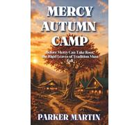 Mercy Autumn Camp: Before mercy can take root, the rigid leaves of tradition must fall.