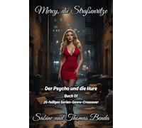 Mercy, die Straßenritze - Buch 01 - Der Psycho und die Hure: Ein 25-teiliges Serien-Genre-Crossover - ein himmlisch-höllisches Epos - eine unvergessliche Geschichte.