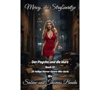 Mercy, die Straßenritze - Buch 01 - Der Psycho und die Hure: Ein 25-teiliges Serien-Genre-Crossover - ein himmlisch-höllisches Epos - eine unvergessliche Geschichte.