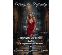 Mercy, die Straßenritze - Buch 01 - Der Psycho und die Hure: Ein 25-teiliges Serien-Genre-Crossover - ein himmlisch-höllisches Epos - eine unvergessliche Geschichte.