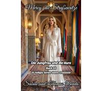 Mercy, die Straßenritze - Buch 03 - Die Jungfrau und die Hure: Ein 25-teiliges Serien-Genre-Crossover - ein himmlisch-höllisches Epos - eine unvergessliche Geschichte.