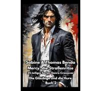 Mercy, die Straßenritze - Buch 2 - Die Gläubige und die Hure: Ein 25-teiliges Serien-Genre-Crossover - ein himmlisch-höllisches Epos - eine unvergessliche Geschichte