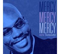 Ben Tankard - Mercy, Mercy, Mercy